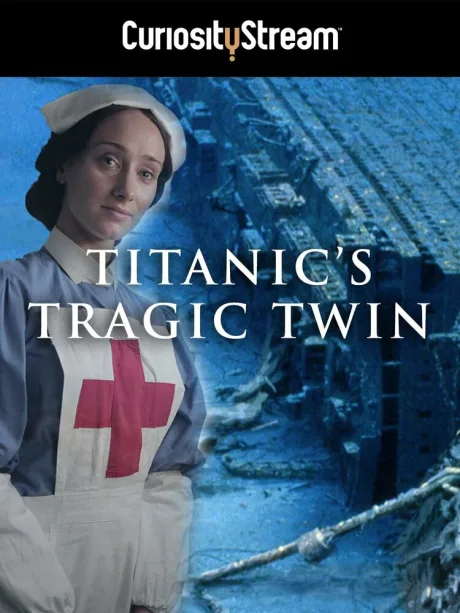 Titanic’s Tragic Twin: The Britannic Disaster